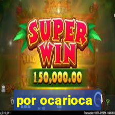 por ocarioca